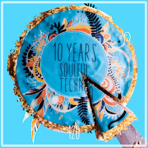 #120 / 10 Years!!! Gabriel Ananda Presents Soulful Techno