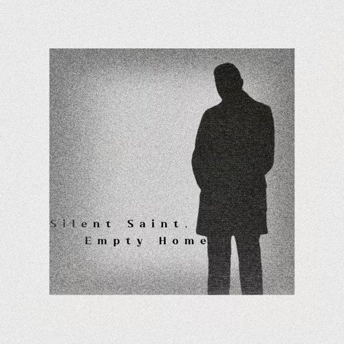 Silent Saint, Empty Home