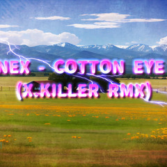 Rednex - Cotton Eye Joe (X.Killer Uptempo Rmx 2k24)