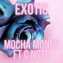 Exotic ft C Note