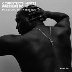 COFFINTEXTS INVITES PRESSURE POINT - 23 Juillet 2024
