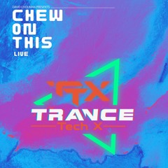 Trance Tech X @ Chew On This