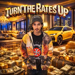 Turn The Rates Up [GOTHA]