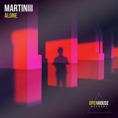 Martiniii - Alone (Extended Mix) [OUT NOW - Links in Description]