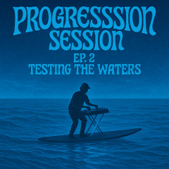 Progression Session Ep. 2 - Testing The Waters (Dnb Mix)