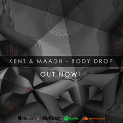 Kent & Maadh - Body Drop (Original Mix)