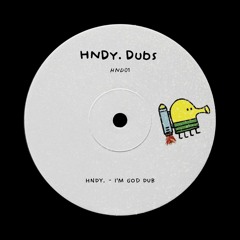 HNDY. - I'm God Dub [FREE DL]