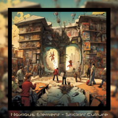 Noxious Element - Stickin' Culture