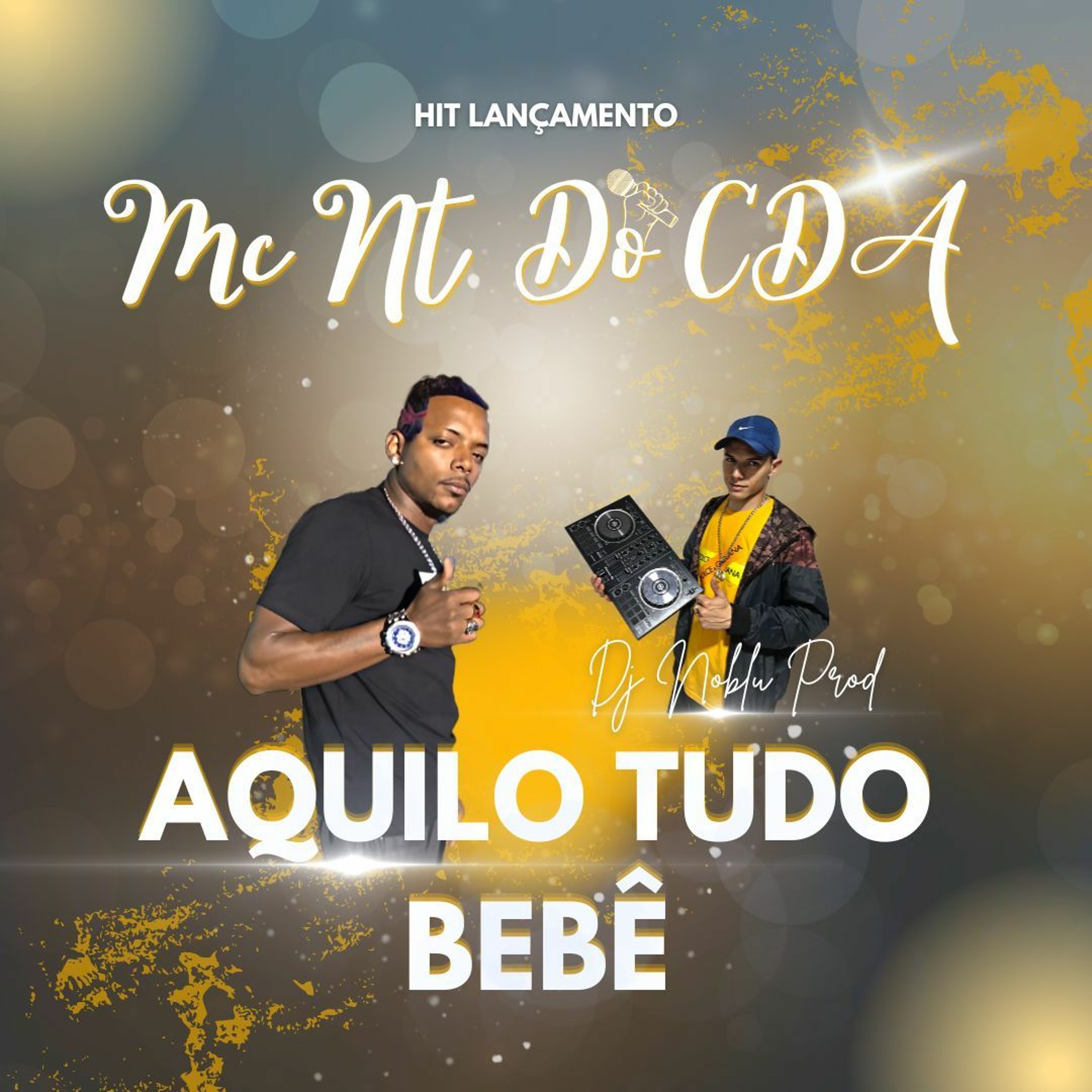 Mc NT Do CDA - Aquilo Tudo Bebê (Dj Noblu Prod & Dj Sete B) episode artwork