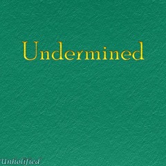 Undermined