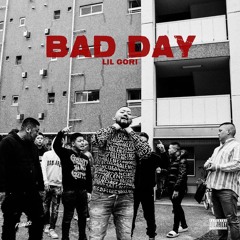 Lil Gori - Bad Day