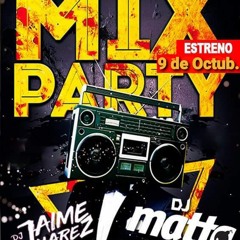 MIX PARTY - DJ MATTA FT DJ JAIME JUAREZ 2020.