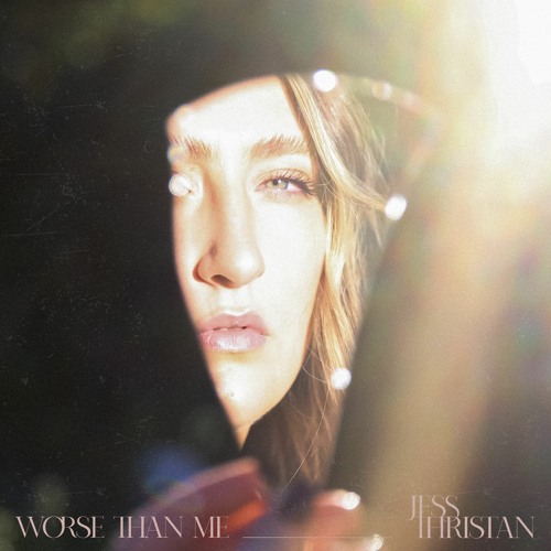 Jess Thristan - Worse Than Me