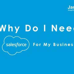 Why Do I Need Salesforce for My Business – The Most Interesting Facts