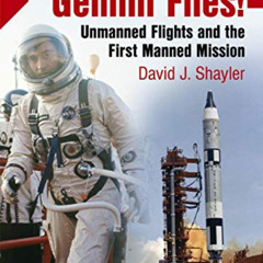[READ] KINDLE 💌 Gemini Flies!: Unmanned Flights and the First Manned Mission (Spring