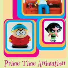 [READ] EBOOK 📬 Prime Time Animation: Television Animation and American Culture by  C