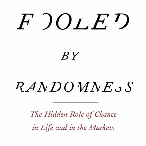 Epub✔ Fooled by Randomness: The Hidden Role of Chance in Life and in the Markets