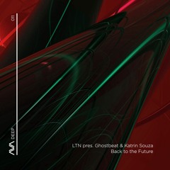 AVAD011 - LTN Pres. Ghostbeat & Katrin Souza - Back To The Future *Out Now*