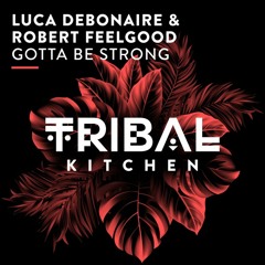 Gotta Be Strong (Extended Mix)