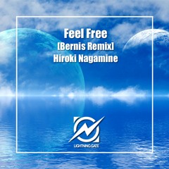 Hiroki Nagamine - Feel Free (Bernis Remix)[Preview]