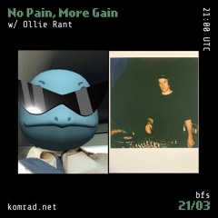 No Pain, More Gain 002 w/ Ollie Rant