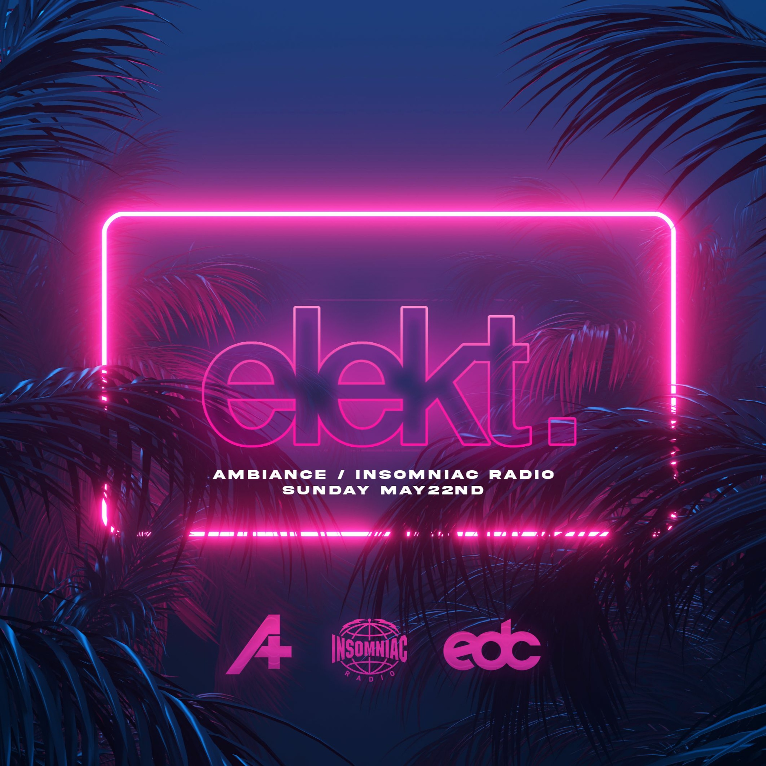 Insomniac / Ambiance Radio - EDC Special Sunday May 22ND episode artwork