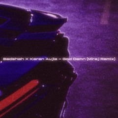 Badshah X Karan Aujla - God Damn (Miraj Remix)