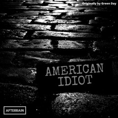 American Idiot (Cover By Afterrain)