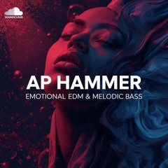 AP HAMMER: Emotional EDM & Melodic Bass