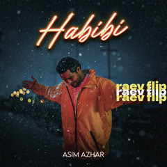 Asim Azhar - Habibi (RAEV Flip) | Out on Youtube