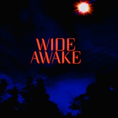 WIDE AWAKE