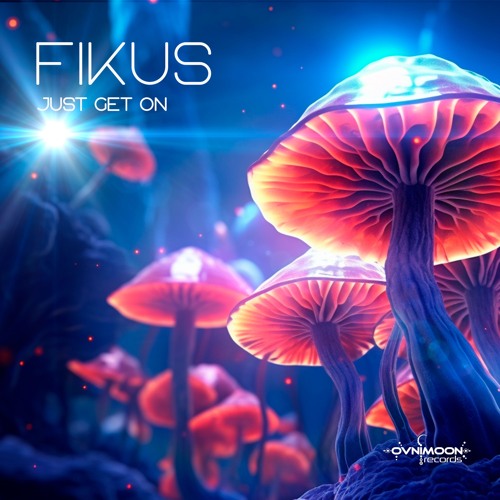 Fikus - Just Get On (ovniep598 - Ovnimoon Records)