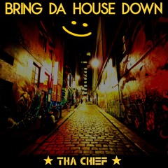 BRING DA HOUSE DOWN - (Tha Chief - Funky Jungle Mix)