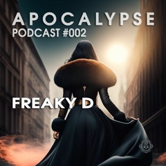 Apocalypse podcast #002 - Freaky D