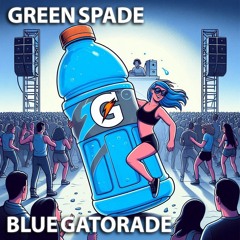 Blue Gatorade (Original) [FREE DOWNLOAD]