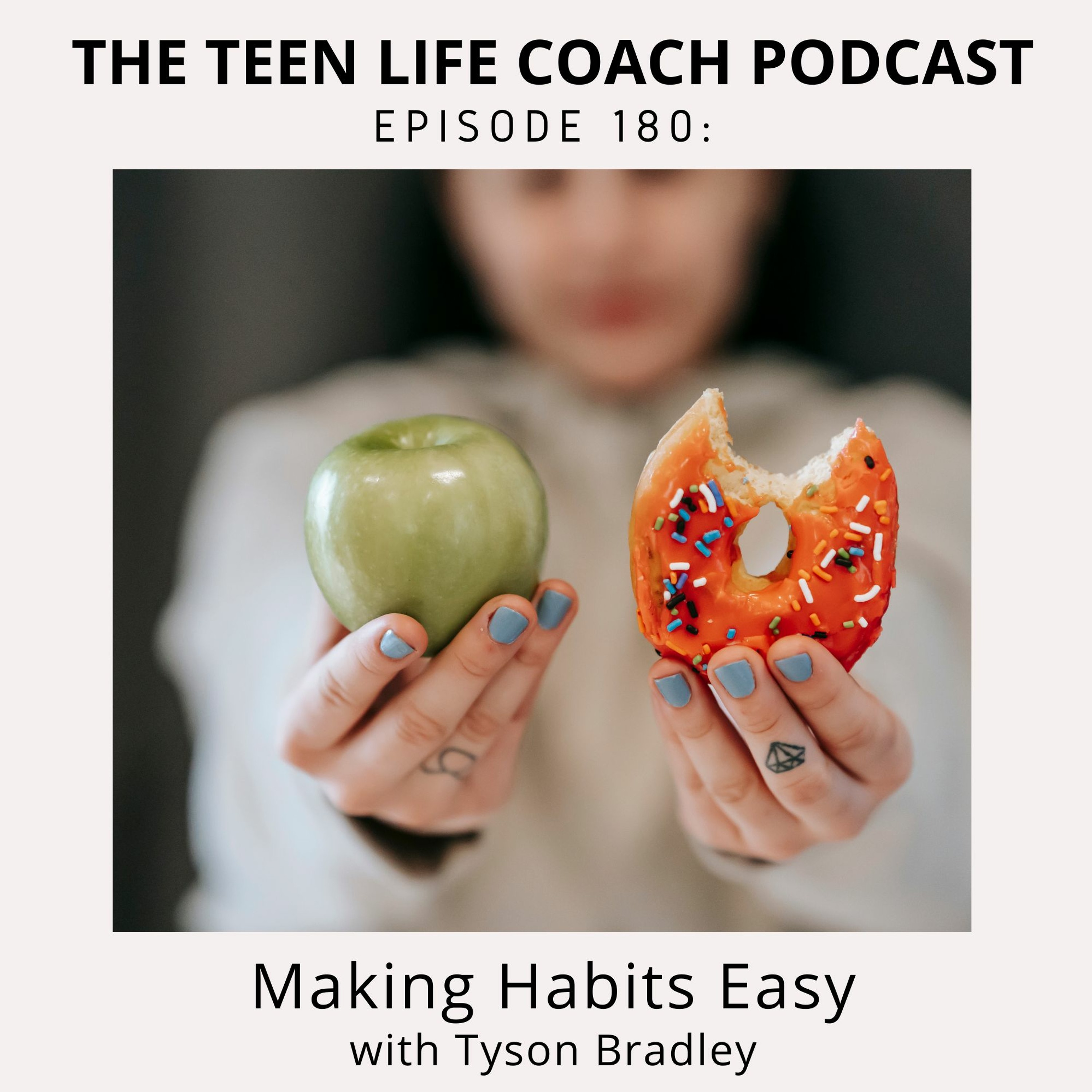 180: Making Habits Easy with Tyson Bradley