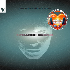 Trance Review: The Rocketman & Push - Strange World out on Armada Music