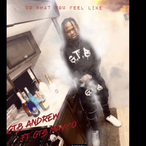 Do what you feel like ! Andrew gtb - ft gtb mayco