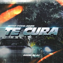 TE CURA (Intro Tokio Drift) - Angel DJ OK