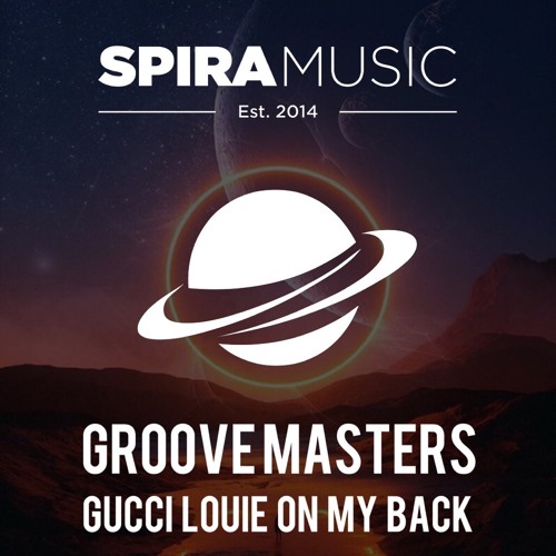 Stream Groove Masters | Listen to Gucci Louis On My Back [Free Download]  playlist online for free on SoundCloud