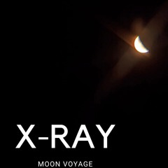 X-Ray — Moon Voyage
