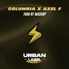 Columbia x Axel F (IVAN RF Mashup) (100-130bpm)