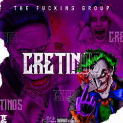 CRETINOS 😈(STIV x MELVIN x PG)