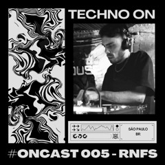 #ONCAST 005 - RNFS