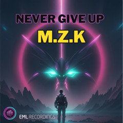Never Give Up - M.z.K