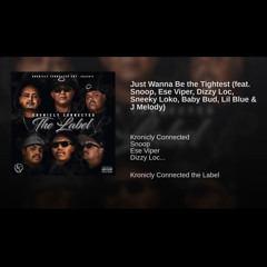 Kronicly Connected-Just Wanna Be The Tightest