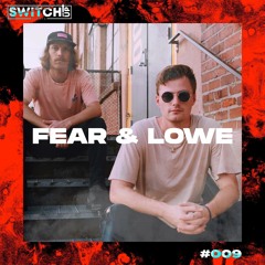 SWITCH:UP GUEST MIX SERIES 2 - #009 FEAR & LOWE