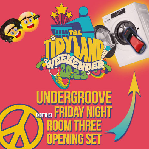 Undergroove - The Tidy Weekender 2023 Mix