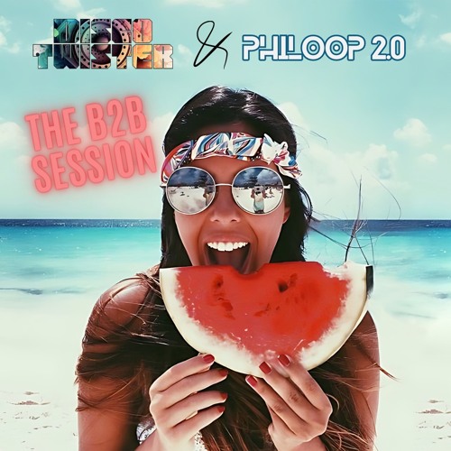 The b2b Session - Disco Twister & Philoop 2.0