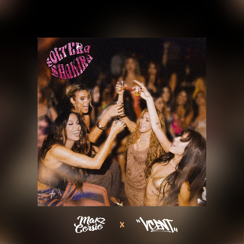 Shakira - Soltera (Remix) [Makz Corsio x Dj Vcent]🔥